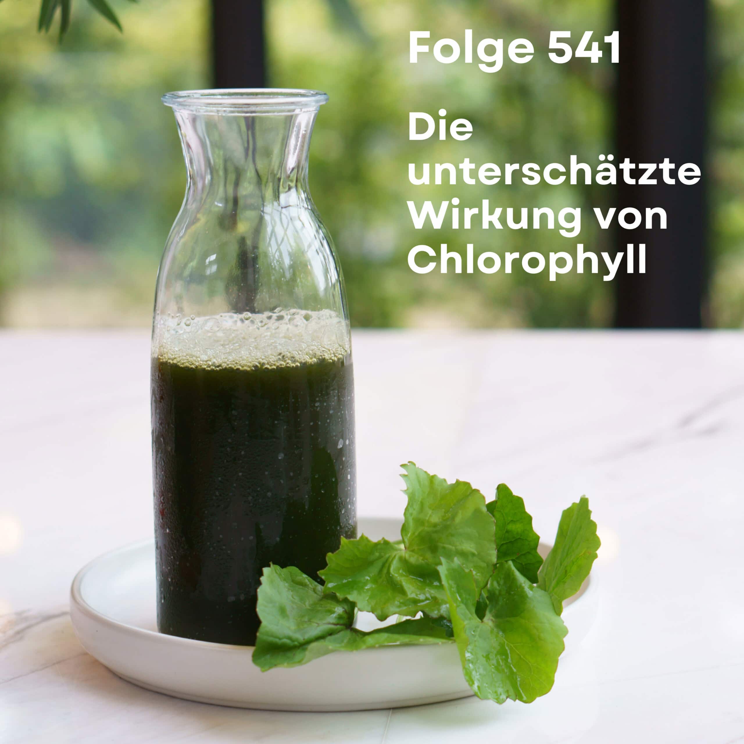 Folge 541 - #healthy shot - Die unterschätzte Wirkung von Chlorophyll