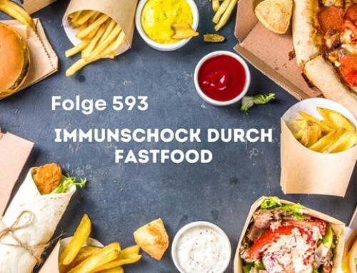 Folge 593 – # healthy shot – Immunschock durch Fastfood