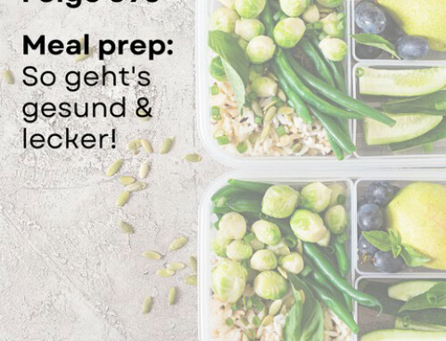 Folge 595 – #healthy shot – Meal Prep: So geht’s gesund & lecker!