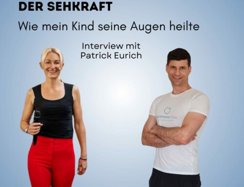 Folge 620 – 80% Verbesserung der Sehkraft – Wie mein Kind seine Augen heilte – Interview mit Patrick Eurich (Teil 1)