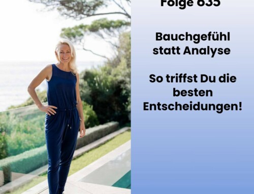 Folge 635 – #healthy shot – Bauchgefühl statt Analyse – So triffst Du die besten Entscheidungen!