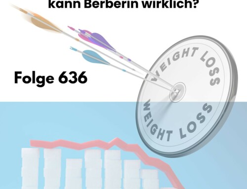 Folge 636 – Das natürliche Metformin – was kann Berberin wirklich?